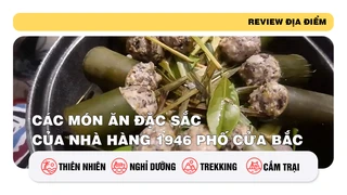 Các món ăn đặc sắc của nhà hàng 1946 phố Cửa Bắc