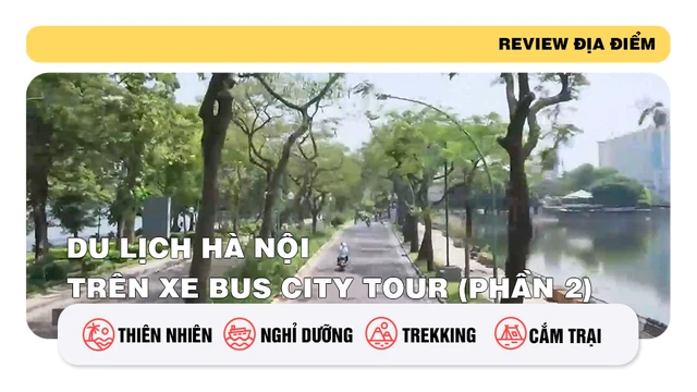 Du lịch Hà Nội trên xe bus City tour (phần 2)