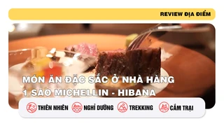 Món ăn đặc sắc ở nhà hàng 1 sao Michellin - Hibana