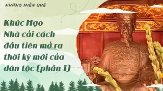Khúc Hạo - Nhà cải cách đầu tiên mở ra thời kỳ mới của dân tộc (phần 1)