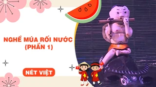 Nghề múa rối nước (phần 1)