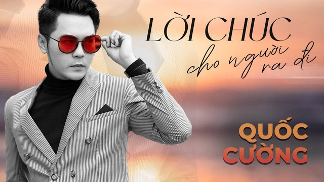 Lời Chúc Cho Người Ra Đi - Quốc Cường