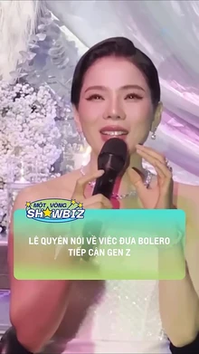 Lệ Quyên nói về việc đưa bolero tiếp cận gen Z