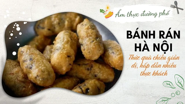 Bánh rán Hà Nội - Thức quà chiều giản dị, hấp dẫn nhiều thực khách