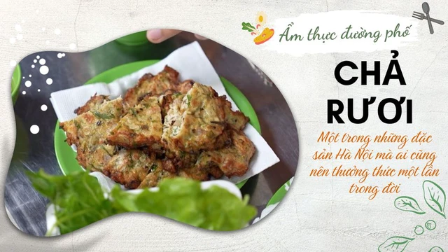 Chả rươi - Một trong những đặc sản Hà Nội mà ai cũng nên thưởng thức một lần trong đời