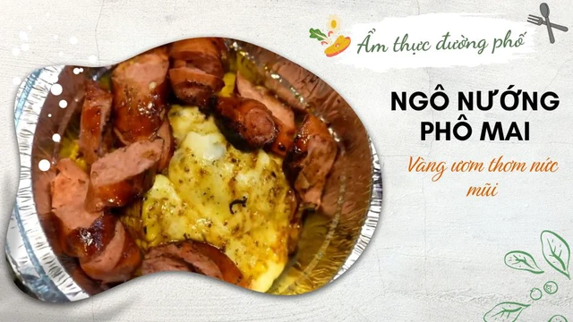 Ngô nướng phô mai - Vàng ươm thơm nức mũi