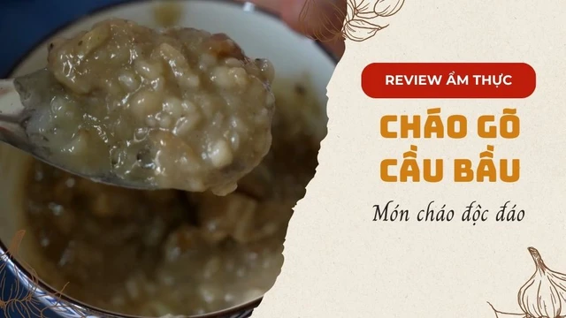 Cháo gõ Cầu Bầu - Món cháo độc đáo