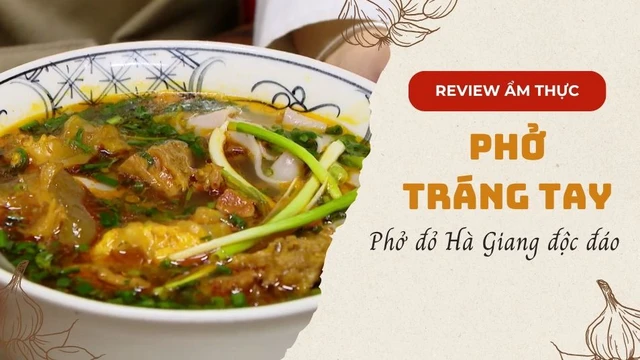 Phở tráng tay Hà Giang - Phở đỏ độc đáo
