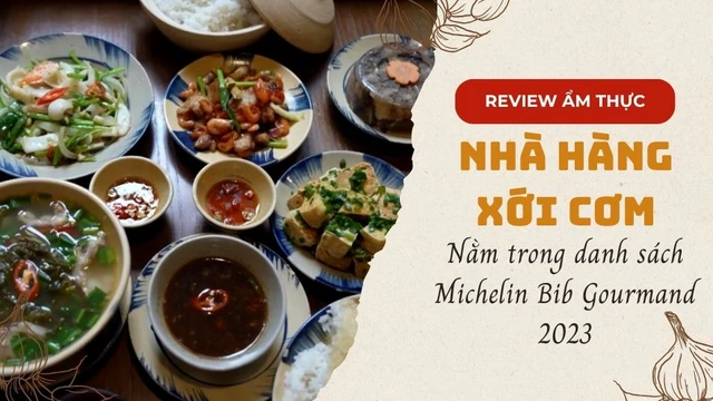 Xới Cơm - Một trong số 29 nhà hàng nằm trong danh sách Michelin Bib Gourmand 2023