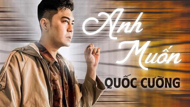 Anh Muốn - Quốc Cường [ Audio Official ]