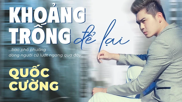 Khoảng Trống Để Lại - Quốc Cường | Audio Official |