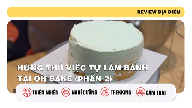 Hứng thú việc tự làm bánh tại Oh Bake (phần 2)