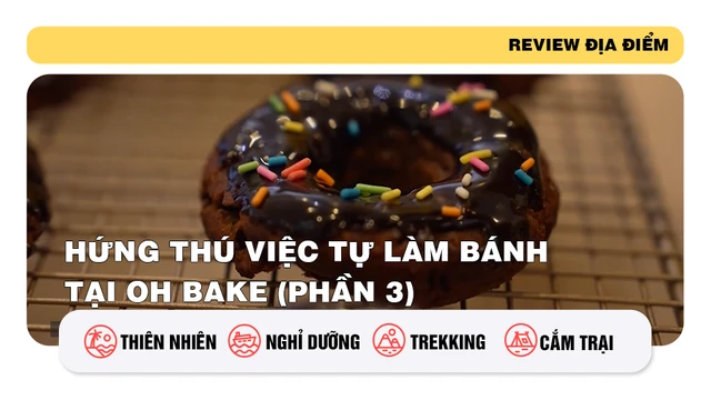 Hứng thú việc tự làm bánh tại Oh Bake (phần 3)
