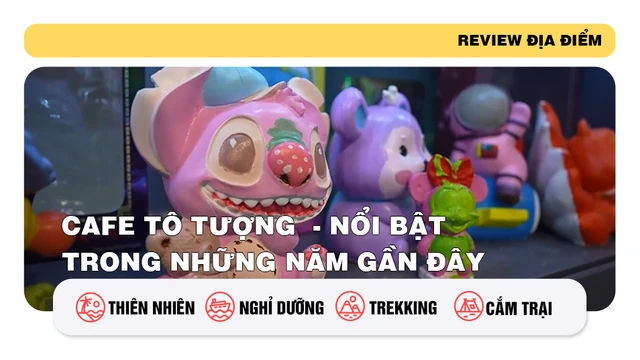 Cafe tô tượng - Nổi bật trong những năm gần đây