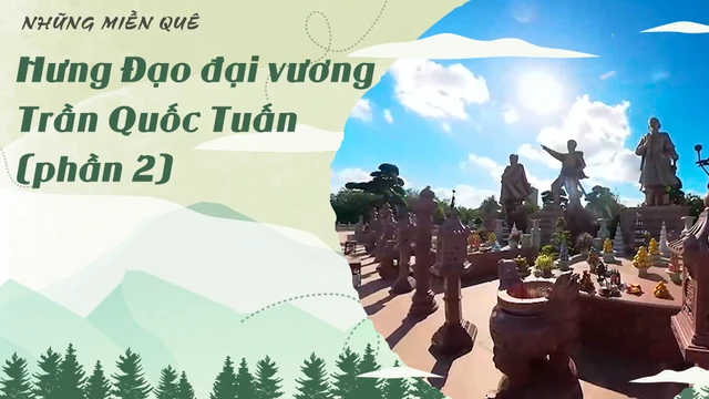 Hưng Đạo đại vương Trần Quốc Tuấn (phần 2)