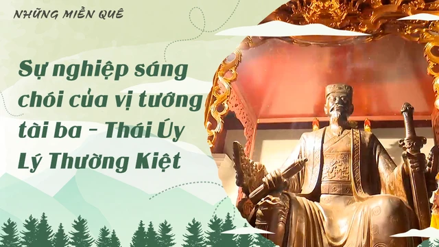 Sự nghiệp sáng chói của vị tướng tài ba - Thái Úy Lý Thường Kiệt