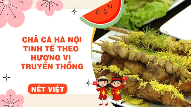 Chả cá Hà Nội - Tinh tế theo hương vị truyền thống