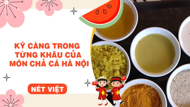 Kỹ càng trong từng khâu của món chả cá Hà Nội