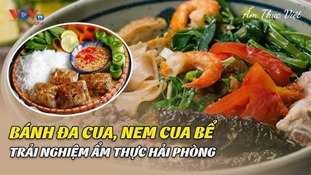 Bánh Đa Cua, Nem Cua Bể - Trải Nghiệm Ẩm Thực Hải Phòng