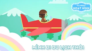 Ca khúc Mình đi du lịch thôi (14)