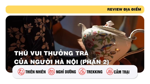 Thú vui thưởng trà của người Hà Nội (phần 2)