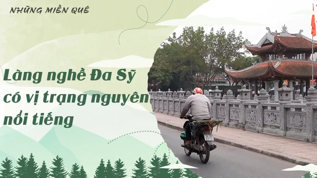 Làng nghề Đa Sỹ có vị trạng nguyên nổi tiếng
