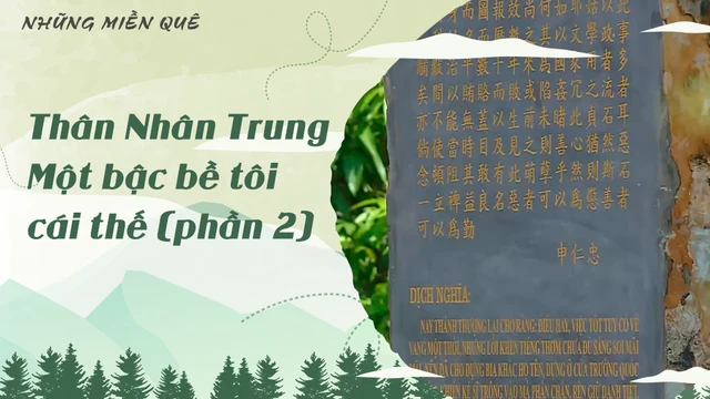Thân Nhân Trung - Một bậc bề tôi cái thế (phần 2)