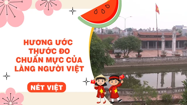 Hương ước - Thước đo chuẩn mực của làng người Việt