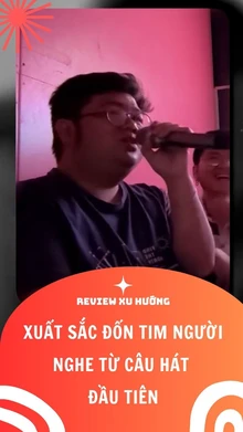 Xuất sắc đốn tim người nghe từ câu hát đầu tiên