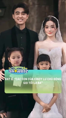 Đạt G- 'Các con của Cindy Lư chủ động gọi tôi là ba'