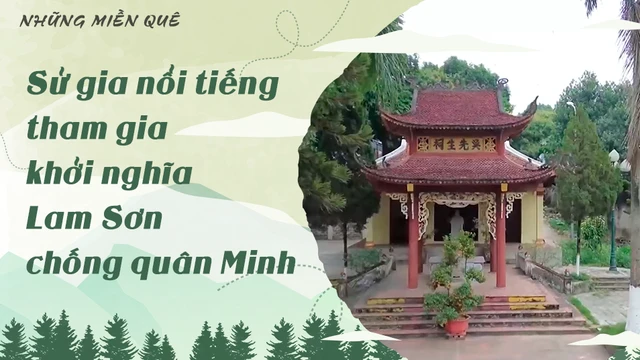 Sử gia nổi tiếng tham gia khởi nghĩa Lam Sơn chống quân Minh