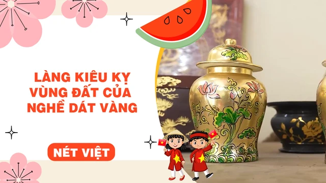 Làng Kiêu Kỵ - Vùng đất của nghề dát vàng