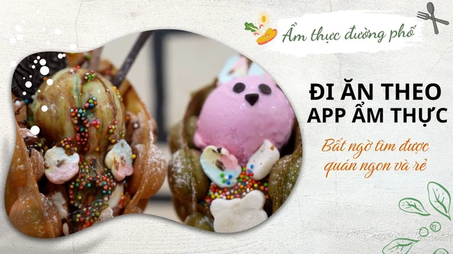 Đi ăn theo App Ẩm Thực, bất ngờ tìm được quán ngon và rẻ