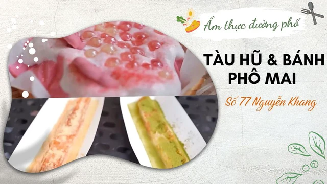 Tàu hũ và Bánh phô mai - 77 Nguyễn Khang