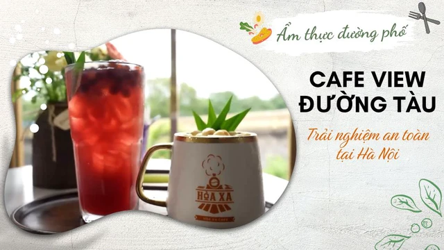 Trải nghiệm cà phê view đường tàu an toàn tại Hà Nội